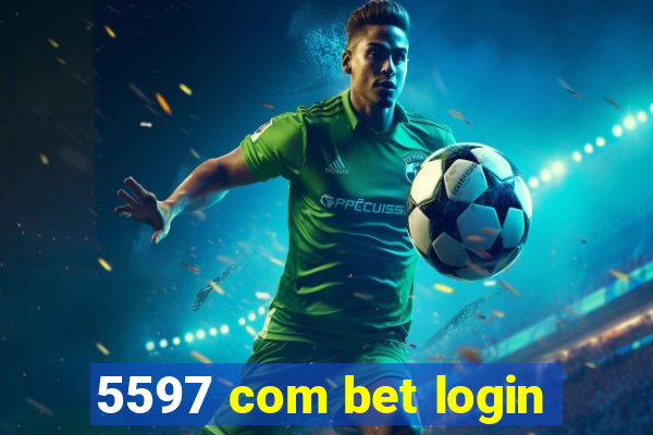 5597 com bet login